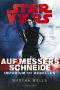 [Star Wars 133] • [Imperium und Rebellen 01] • Auf Messers Schneide